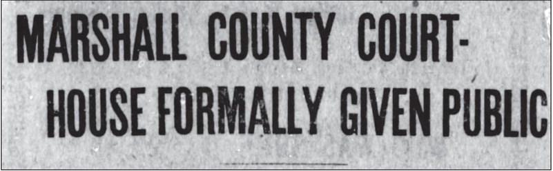 A headline from the March 26, 1915 issue of the Marshall County News-Democrat announcing when the courthouse was given to the people of Marshall County. Photo courtesy of the United States Library of Congress